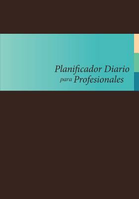 Planificador Diario Para Profesionales [Spanish] 1630225924 Book Cover