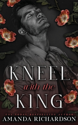 Kneel with the King: A Dark Standalone Romance B0FS7PFC2X Book Cover