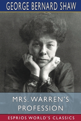 Mrs. Warren's Profession (Esprios Classics) 1006611975 Book Cover