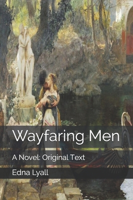 Wayfaring Men: A Novel: Original Text B0857CG8N9 Book Cover