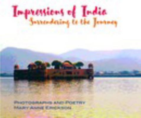 Paperback Impressions of India - Surrendering to the Journey Book