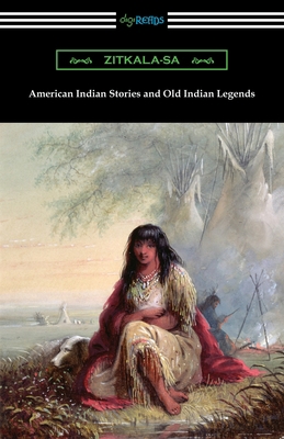 American Indian Stories and Old Indian Legends 1420968513 Book Cover