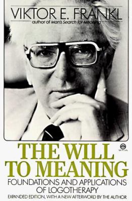 The Will to Meaning: Foundations and Applicatio... 0452010349 Book Cover