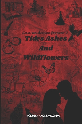 Tides Ashes and Wildflowers: Can we dance forev... B0FS27DN9Y Book Cover