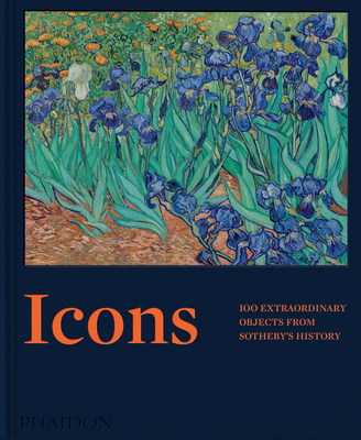 Icons: 100 Extraordinary Objects from Sotheby's... 1837291985 Book Cover