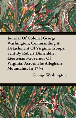 Journal of Colonel George Washington, Commandin... 1408607069 Book Cover