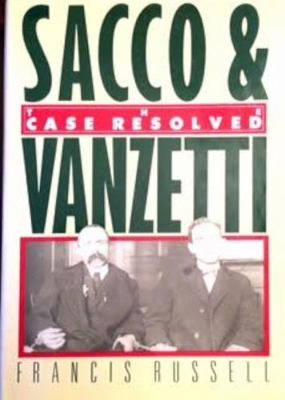 Sacco and Vanzetti: The Case Resolved 0060155248 Book Cover