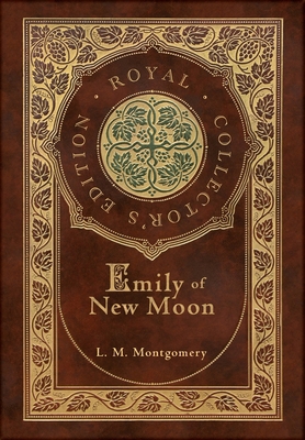 Emily of New Moon (Royal Collector's Edition) (... 1774761122 Book Cover