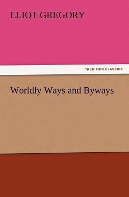Worldly Ways and Byways 3842437420 Book Cover