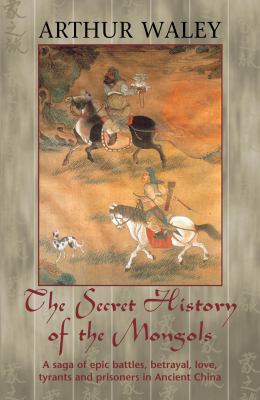 The Secret History of the Mongols & Other Works 0755116046 Book Cover