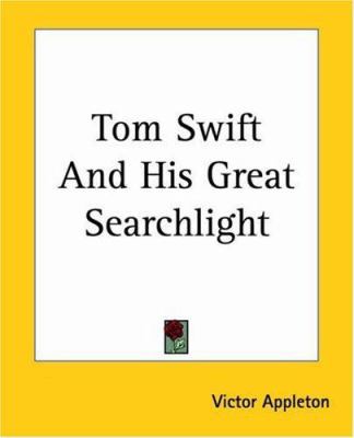 Tom Swift And His Great Searchlight 1419184571 Book Cover