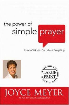 The Power of Simple Prayer: How to Talk with Go... [Large Print] 0446578789 Book Cover