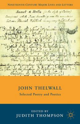 John Thelwall: Selected Poetry and Poetics 1137344822 Book Cover