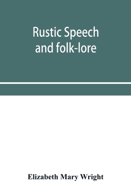 Rustic speech and folk-lore 9353956609 Book Cover