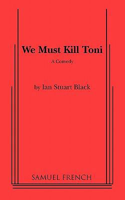 We Must Kill Toni 0573617678 Book Cover