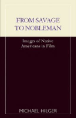 From Savage to Nobleman: Images of Native Ameri... 0810844567 Book Cover