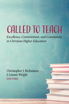 Called to Teach: Excellence, Commitment, and Co... 1532683197 Book Cover