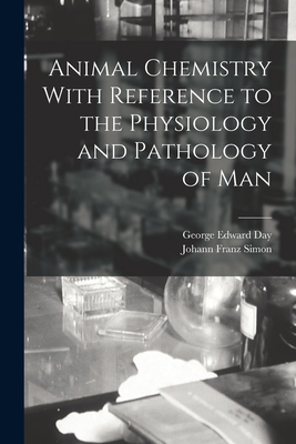 Animal Chemistry With Reference to the Physiolo... 1018467297 Book Cover