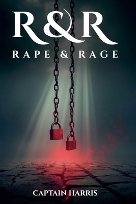 R & R Rape & Rage B0FRTBFP4C Book Cover