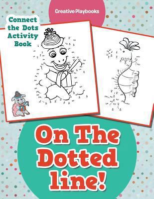 On The Dotted line! Connect the Dots Activity Book 1683234820 Book Cover