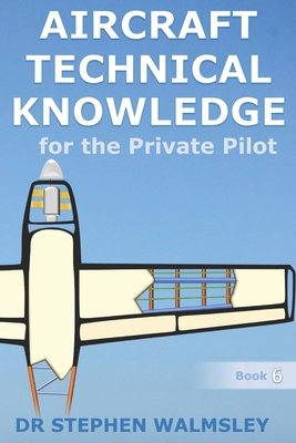 Aircraft Technical Knowledge for the Private Pilot B09WCJWNRD Book Cover