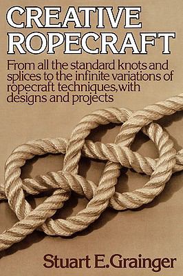 Creative Ropecraft 0393336522 Book Cover