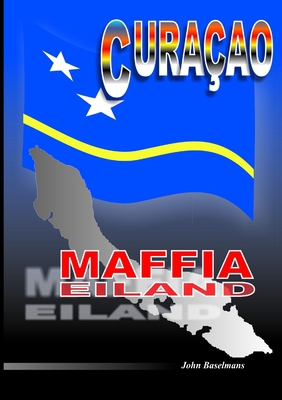 Curacao Maffia Eiland [Dutch] 1447890493 Book Cover