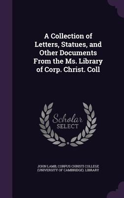 A Collection of Letters, Statues, and Other Doc... 1358019347 Book Cover