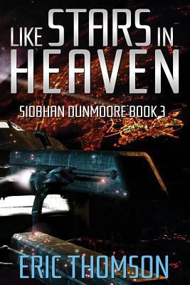 Like Stars in Heaven (Siobhan Dunmoore) (Volume 3) 1537294709 Book Cover