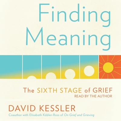 Finding Meaning: The Sixth Stage of Grief 1508280088 Book Cover