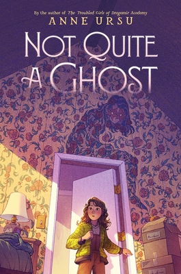 Not Quite a Ghost 006227516X Book Cover