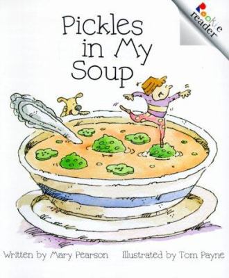 Pickles in My Soup (Rookie Readers) 0516265504 Book Cover