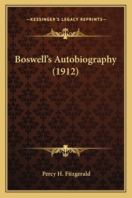 Boswell's Autobiography (1912) 116409517X Book Cover