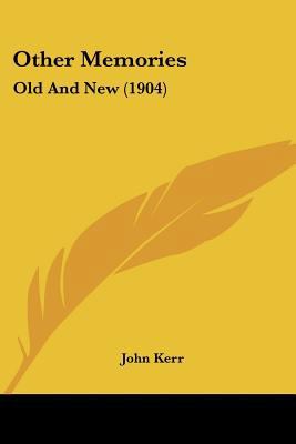 Other Memories: Old and New (1904) 1104148579 Book Cover