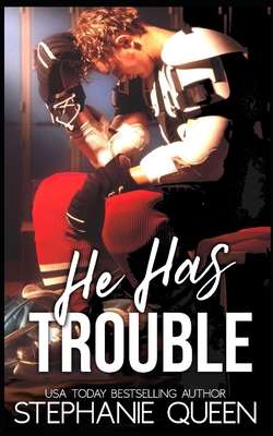 He Has Trouble: A Bad Boy Second Chance Romance B08BWHQ9KN Book Cover