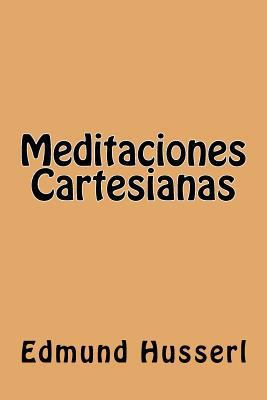 Meditaciones Cartesianas (Spanish Edition) [Spanish] 1539640140 Book Cover