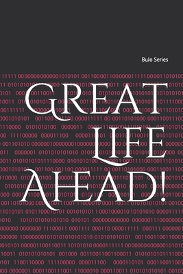 Great Life Ahead! 1702657329 Book Cover