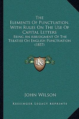 The Elements Of Punctuation, With Rules On The ... 1165087626 Book Cover