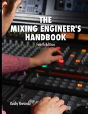 The Mixing Engineer's Handbook 4th Edition 0998503347 Book Cover