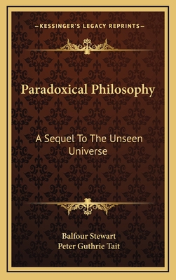 Paradoxical Philosophy: A Sequel to the Unseen ... 1163645826 Book Cover