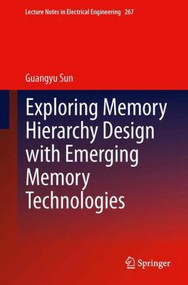 Exploring Memory Hierarchy Design with Emerging... 3319006800 Book Cover
