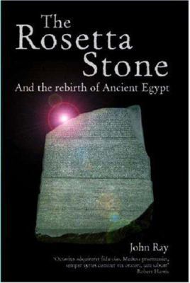 The Rosetta Stone and the Rebirth of Egypt 1861973349 Book Cover