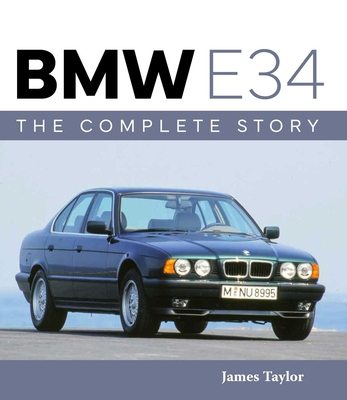 BMW E34 - The Complete Story 0719844401 Book Cover