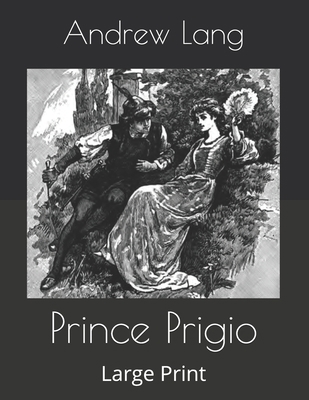Prince Prigio: Large Print B086G2JVY5 Book Cover