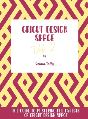 Cricut Design Space Vol.2: The Guide to Masteri... 180192533X Book Cover