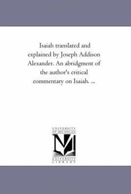 Isaiah Translated and Explained by Joseph Addis... 1425543316 Book Cover