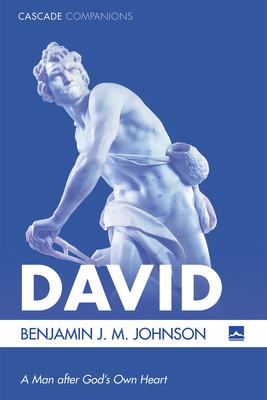 David: A Man After God's Own Heart 1532631499 Book Cover