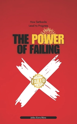 The Power of Failing: How Setbacks Lead to Prog... B0DSSV778V Book Cover