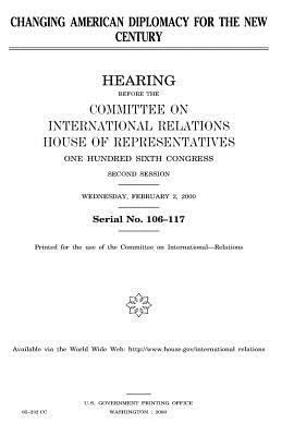 Changing American diplomacy for the new century 1983519472 Book Cover