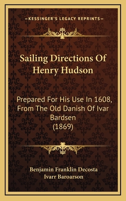 Sailing Directions Of Henry Hudson: Prepared Fo... 1169130364 Book Cover